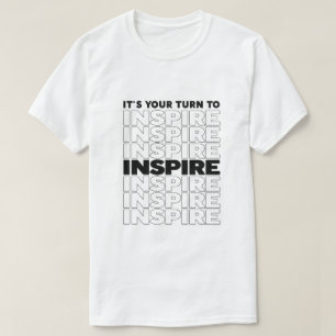 Es ist Ihre Aufgabe, Text inspirierend Inspirieren T-Shirt