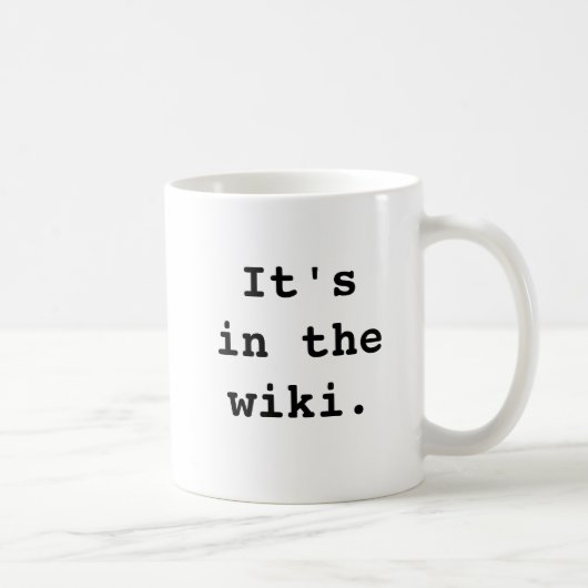Es ist im wiki., It'sin thewiki. Kaffeetasse (Rechts)