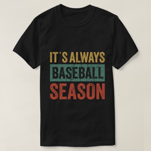Es ist immer Baseball Saison Baseball Zuhause Plat T-Shirt (Design vorne)