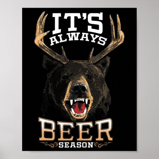 Es ist immer Biersaison Bären Hirsch Bier Funny Hu Poster (Vorne)