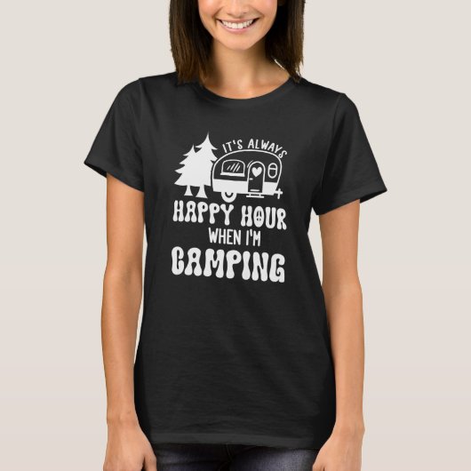 Es ist immer eine gute Stunde, wenn ich Camping Sp T-Shirt (Vorderseite)