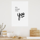 Es ist immer gewesen, dass du einfaches Poster zit (Küche)