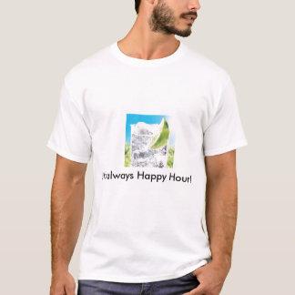 Es ist immer glückliche Stunde! T-Shirt