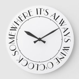 Es ist immer irgendwo wine O'Clock Große Wanduhr