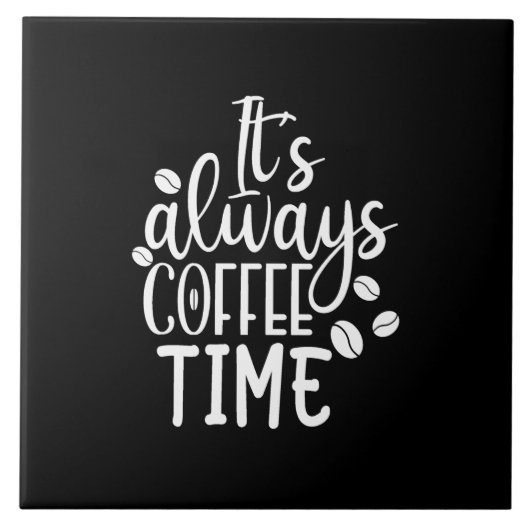 Es ist immer Kaffeezeit Fliese (Vorderseite)