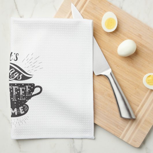 Es ist immer Kaffeezeit Geschirrtuch (Viertel Falte)
