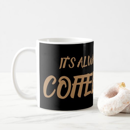 Es ist immer Kaffeezeit Kaffeetasse (Mit Donut)