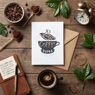 Es ist immer Kaffeezeit Karte