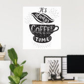Es ist immer Kaffeezeit Poster (Heimbüro)