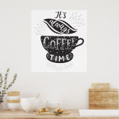 Es ist immer Kaffeezeit Poster (Küche)