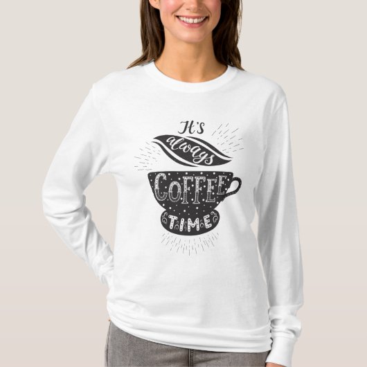 Es Ist Immer Kaffeezeit T-Shirt (Vorderseite)