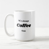 Es ist immer Kaffeezeit Tasse (Links)