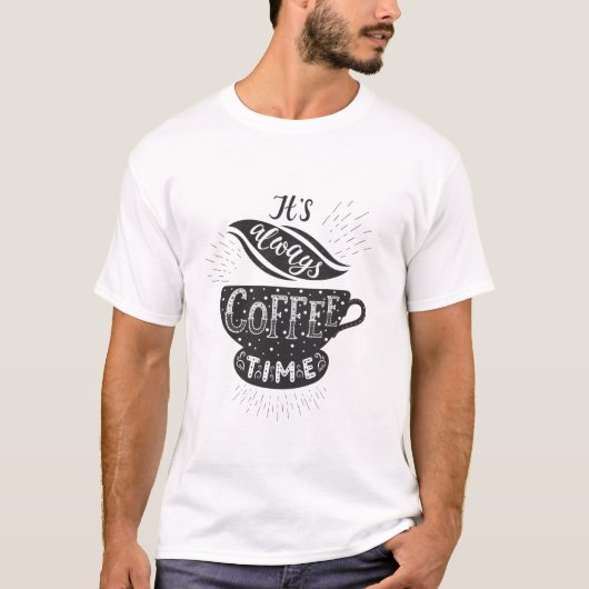 Es ist immer Kaffezeit T-Shirt (Vorderseite)