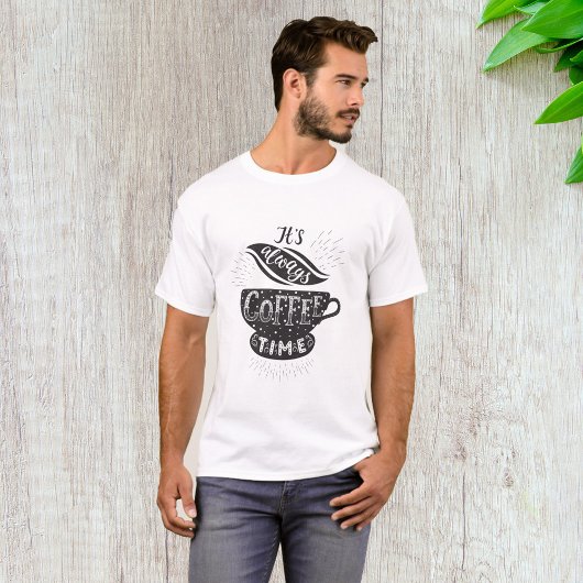 Es ist immer Kaffezeit T-Shirt