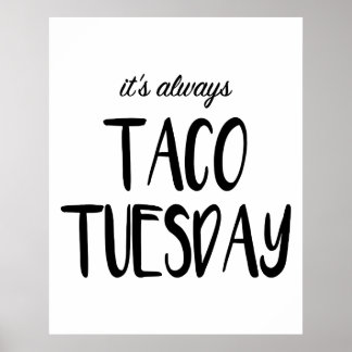 Es ist immer Taco Dienstag Wall Art Poster