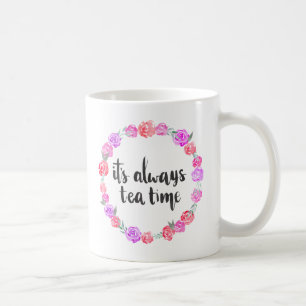 Es ist immer Tee-Zeit-BlumenTasse Kaffeetasse