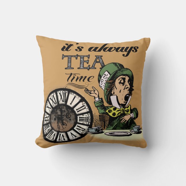 "Es ist immer Teezeit" wütende Kissen (Vorderseite)