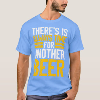 Es ist immer Zeit für ein Bier T-Shirt
