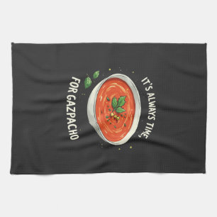 Es ist immer Zeit für Gazpacho Tomato Soup Geschirrtuch