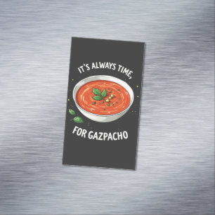 Es ist immer Zeit für Gazpacho Tomato Soup Magnetische Visitenkarte