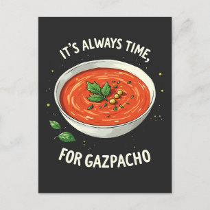 Es ist immer Zeit für Gazpacho Tomato Soup Postkarte