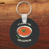 Es ist immer Zeit für Gazpacho Tomato Soup Schlüsselanhänger (Vorderseite)