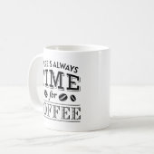 Es ist immer Zeit für Kaffee Kaffeetasse (Vorderseite Links)