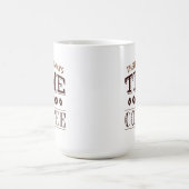 Es ist immer Zeit für Kaffee Kaffeetasse (Mittel)