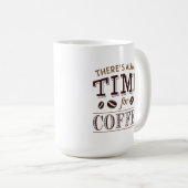 Es ist immer Zeit für Kaffee Kaffeetasse (VorderseiteRechts)