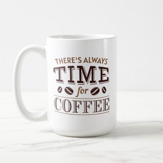 Es ist immer Zeit für Kaffee Kaffeetasse (Links)