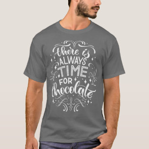 Es ist immer Zeit für Schokolade 2 T-Shirt