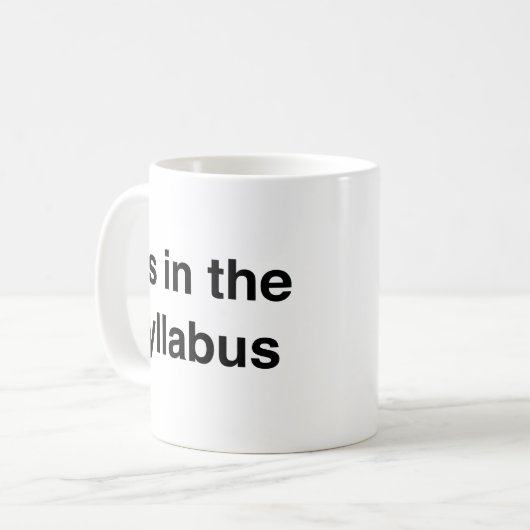 Es ist in der Syllabus-Tasse Kaffeetasse (Vorderseite Links)