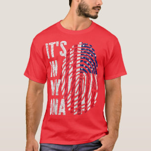 ES IST IN MEINER DNA Flag United Staaten American T-Shirt