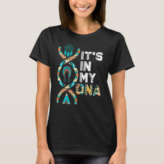 Es ist in meiner DNA Indigenous People's Day Nativ T-Shirt