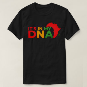 Es ist in meiner DNA - Schwarze Geschichte Monat T-Shirt