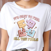 Es ist in Ordnung, all die Gefühle der psychischen T-Shirt