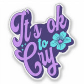 Es ist in Ordnung, Aufkleber zu weinen (Vorderseite)