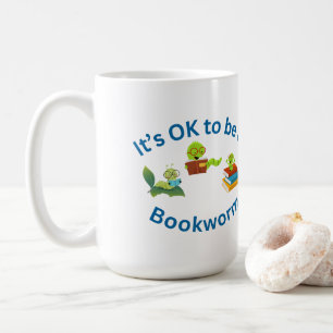 Es ist in Ordnung, ein Bookworm zu sein Kaffeetasse