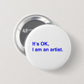Es ist in Ordnung, ich bin Künstlerin. Button (Vorne & Hinten)