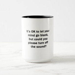 Es ist in Ordnung, lassen, dass Ihr Geist leer wir Tasse