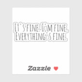 Es ist in Ordnung. Mir geht es gut. Es ist alles i Aufkleber (Blatt)