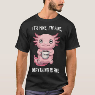 Es ist in Ordnung, mir geht's gut Kaffee T-Shirt