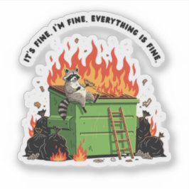Es ist in Ordnung, Müllcontainer-Feuer Aufkleber