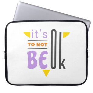 Es ist in Ordnung, nicht in Ordnung zu sein Laptopschutzhülle