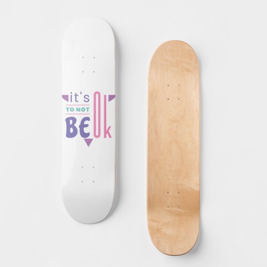 Es ist in Ordnung, nicht in Ordnung zu sein Skateboard (Vorderseite)