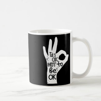 Es ist in Ordnung, nicht von Hand Suizidprävention Kaffeetasse