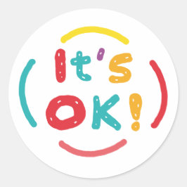 Es ist in Ordnung! Runder Aufkleber