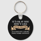 Es ist in Ordnung, wenn du nicht gerne Mudlarking  Schlüsselanhänger (Rückseite)