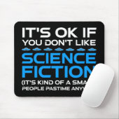 Es ist in Ordnung, wenn du Science Fiction nicht m Mousepad (Mit Mouse)