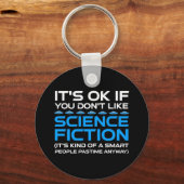Es ist in Ordnung, wenn du Science Fiction nicht m Schlüsselanhänger (Vorderseite)